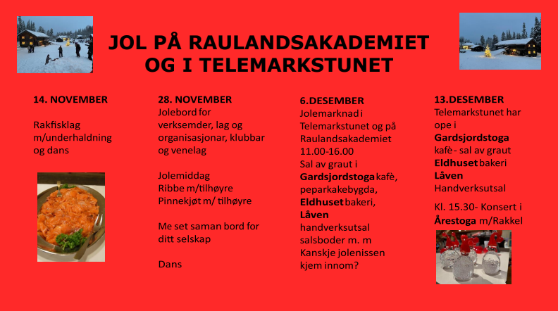 Julearrangementer på Raulandsakademiet og Telemarkstunet i november og desember med ulike aktiviteter og markeder.