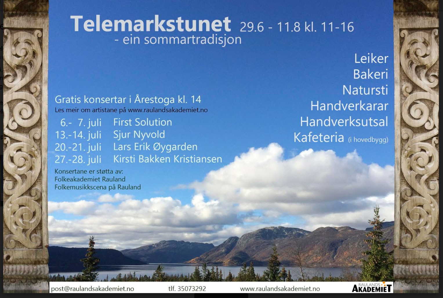 Telemarkstunet sommertradisjon med konserter, leker, bakeri, natursti, håndverk og kafeteria.