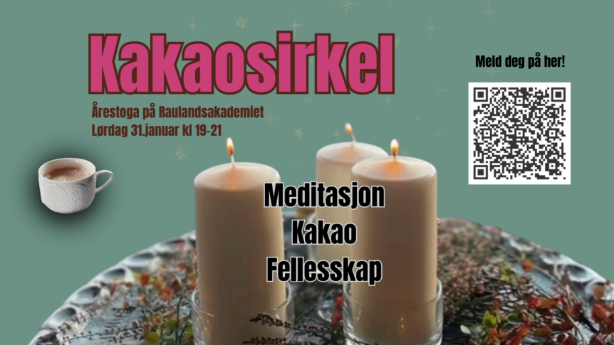 Kakaosirkel-invitasjon: Meditasjons- og kakaosamling på Raulandsakademiet 31. januar kl. 19-21, med QR-kode for påmelding.