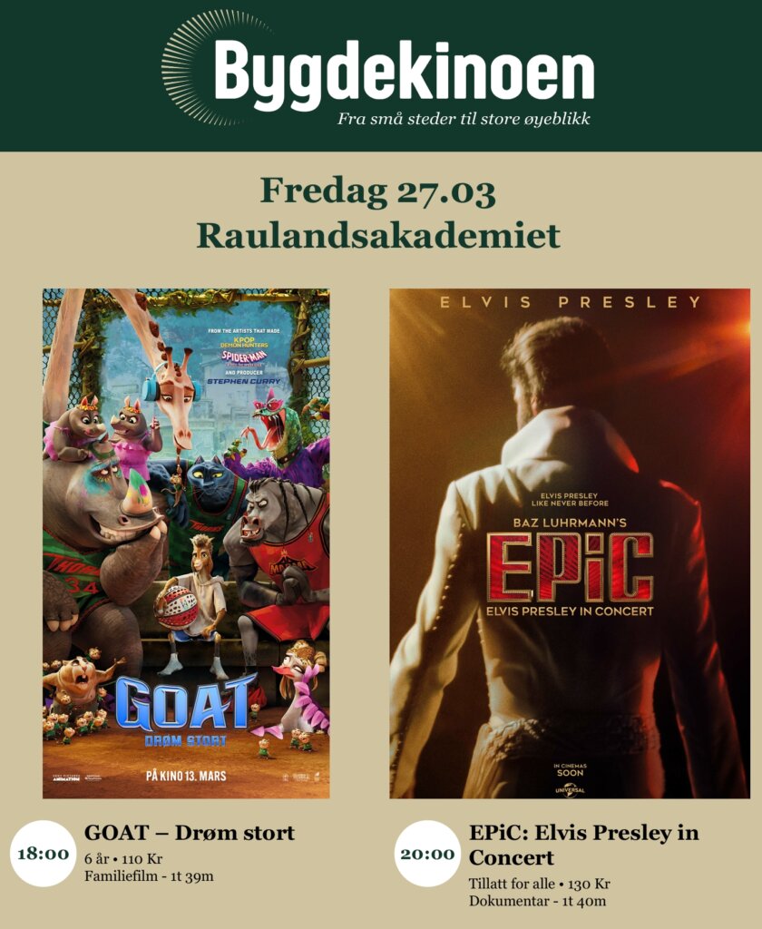 Alt-tekst: Plakat for Bygdekinoen 27. mars med filmene GOAT og EPiC: Elvis Presley in Concert på Raulandsakademiet.
