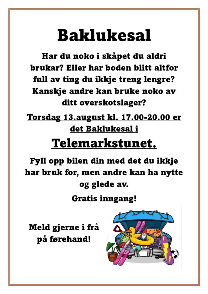 Alt-tekst: Informasjonsplakat om Baklukesal 13. august i Telemarkstunet for salg av unødvendige gjenstander. Gratis inngang.