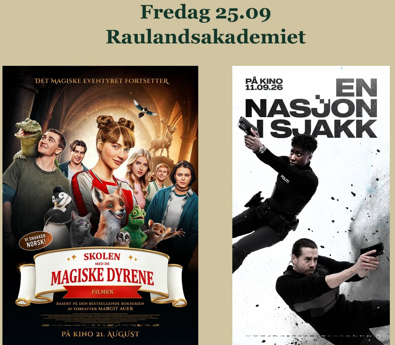 Bilde av kinoplakater for Skolen med de magiske dyrene og En nasjon i sjakk med premieredatoer.