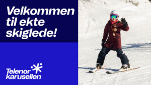 Barn nyter skiglede på Telenor Karusellen, iført hjelm og medalje, med teksten Velkommen til ekte skiglede!.