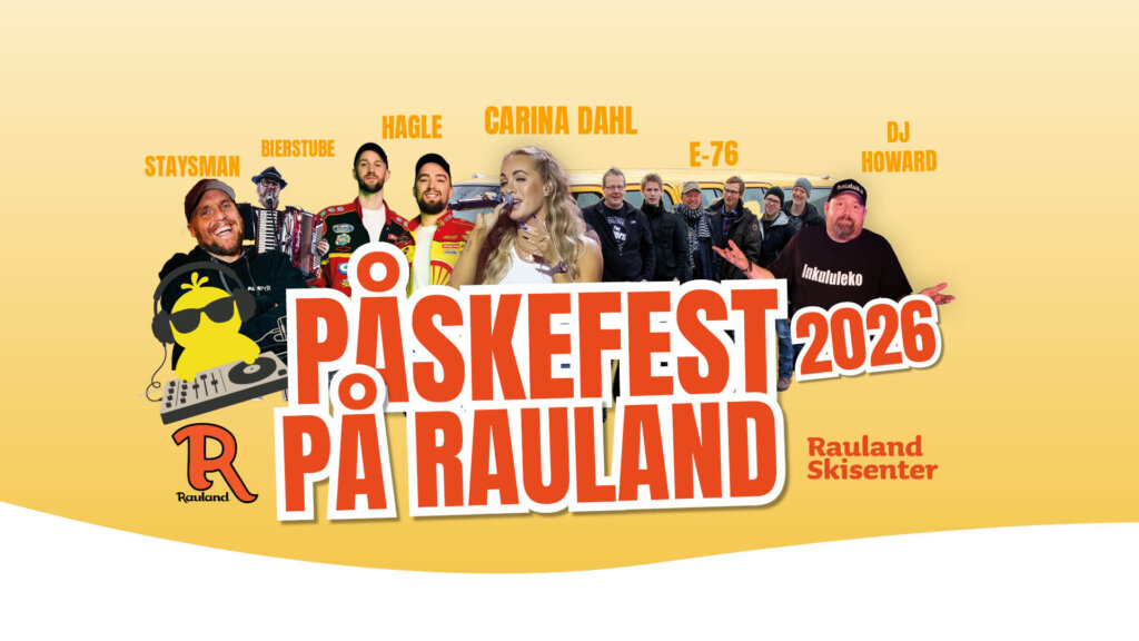 Påskefest på Rauland 2026 med artister som Carina Dahl, Staysman og Hagle på Rauland Skisenter.